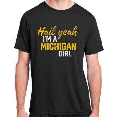 Hail Yeah Im A Michigan Michigan For Women Adult ChromaSoft Performance T-Shirt