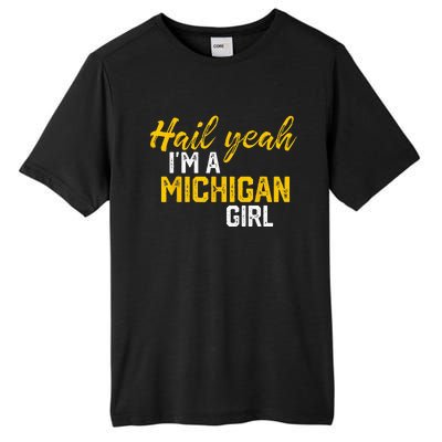 Hail Yeah Im A Michigan Michigan For Women Tall Fusion ChromaSoft Performance T-Shirt