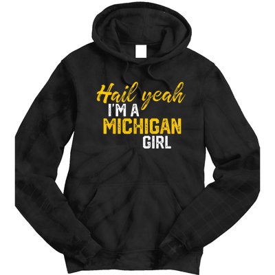 Hail Yeah Im A Michigan Michigan For Women Tie Dye Hoodie