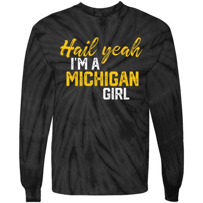 Hail Yeah Im A Michigan Michigan For Women Tie-Dye Long Sleeve Shirt