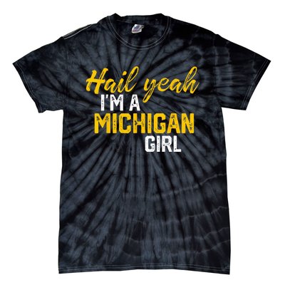 Hail Yeah Im A Michigan Michigan For Women Tie-Dye T-Shirt