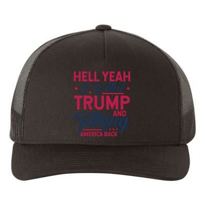 Hell Yeah I Voted Trump And Taking America Back Graphic Yupoong Adult 5-Panel Trucker Hat