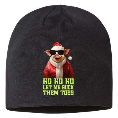 Hell Yeah I Suck Toes Weird Festive Embarrassing Christmas Sustainable Beanie