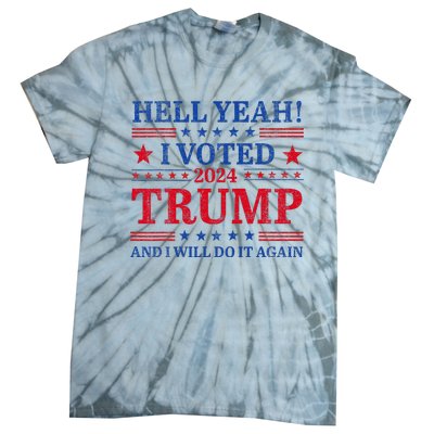 Hell Yeah I Voted Trump And I Will Do It AgainTrump Support Tie-Dye T-Shirt