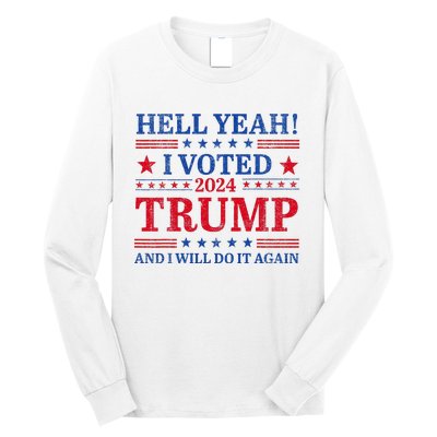 Hell Yeah I Voted Trump And I Will Do It AgainTrump Support Long Sleeve Shirt