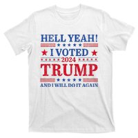 Hell Yeah I Voted Trump And I Will Do It AgainTrump Support T-Shirt