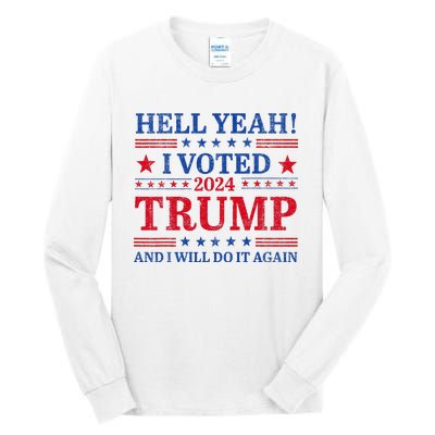 Hell Yeah I Voted Trump And I Will Do It AgainTrump Support Tall Long Sleeve T-Shirt