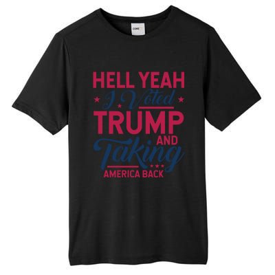 Hell Yeah I Voted Trump And Taking America Back Tall Fusion ChromaSoft Performance T-Shirt