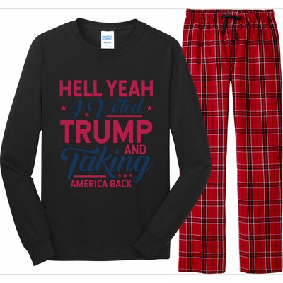 Hell Yeah I Voted Trump And Taking America Back Long Sleeve Pajama Set