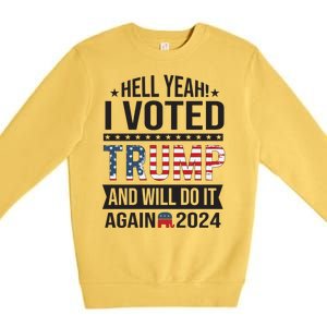 Hell Yeah! I Voted Trump Premium Crewneck Sweatshirt