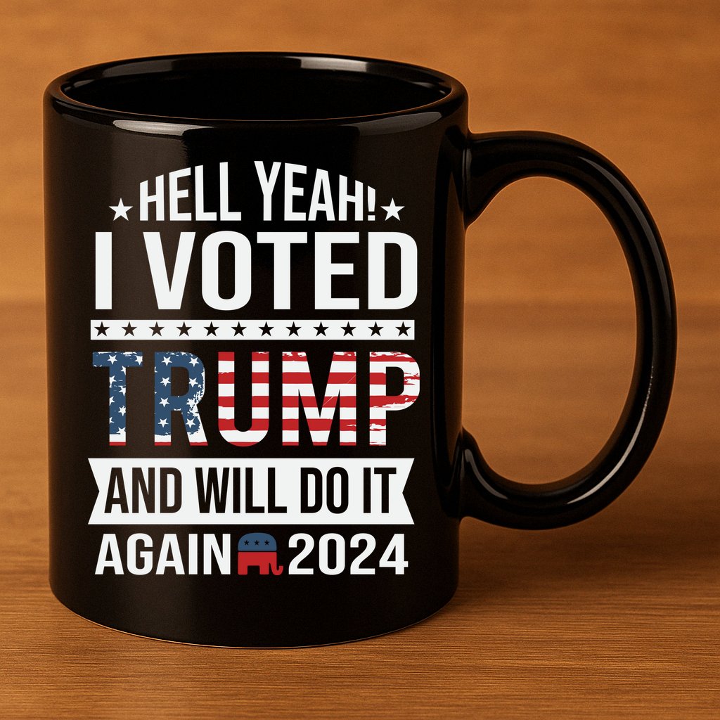 Hell Yeah! I Voted Trump 11oz C Handle Ceramic Mug