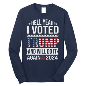 Hell Yeah! I Voted Trump Long Sleeve Shirt