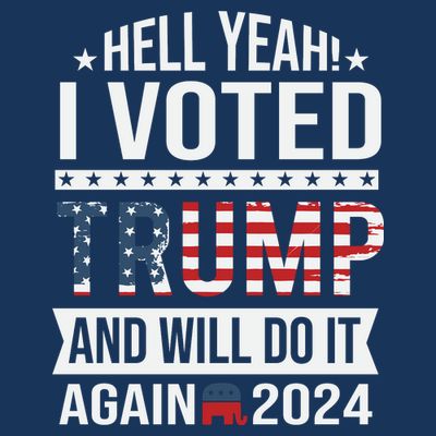 Hell Yeah! I Voted Trump T-Shirt