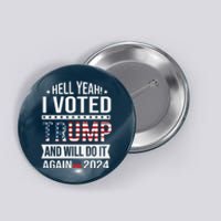 Hell Yeah! I Voted Trump Button