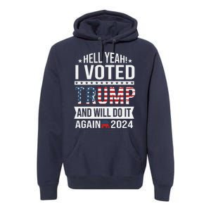 Hell Yeah! I Voted Trump Premium Hoodie