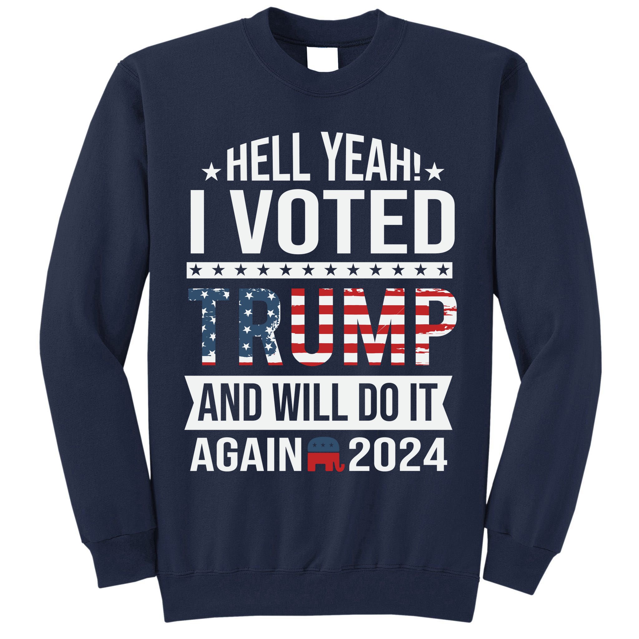 Hell Yeah! I Voted Trump Tall Sweatshirt