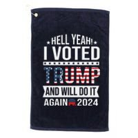 Hell Yeah! I Voted Trump Platinum Collection Golf Towel