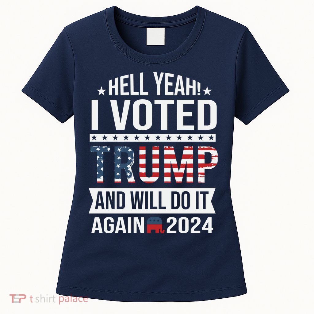 Hell Yeah! I Voted Trump Womens T-Shirt