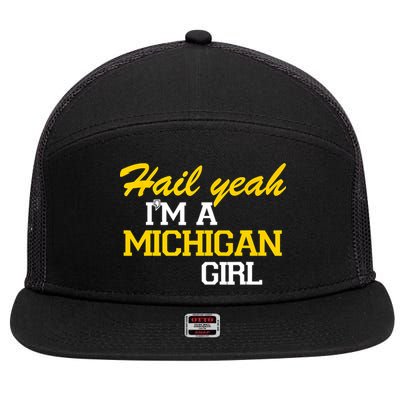 Hail Yeah I'm A Michigan Girl 7 Panel Mesh Trucker Snapback Hat