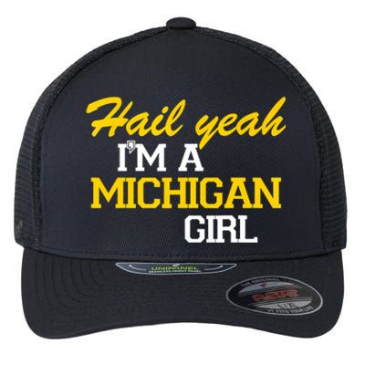 Hail Yeah I'm A Michigan Girl Flexfit Unipanel Trucker Cap