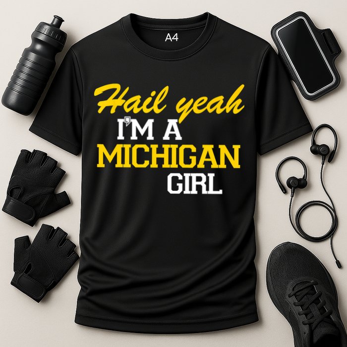 Hail Yeah I'm A Michigan Girl Cooling Performance Crew T-Shirt