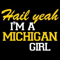 Hail Yeah I'm A Michigan Girl Cooling Performance Crew T-Shirt