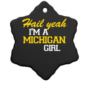 Hail Yeah I'm A Michigan Girl Ceramic Star Ornament