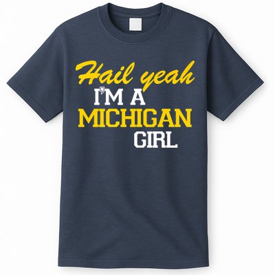 Hail Yeah I'm A Michigan Girl T-Shirt