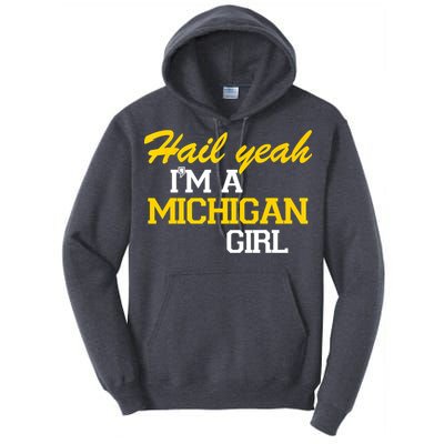 Hail Yeah I'm A Michigan Girl Tall Hoodie