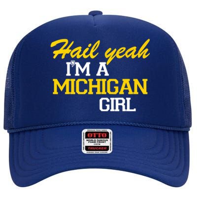 Hail Yeah I'm A Michigan Girl High Crown Mesh Back Trucker Hat