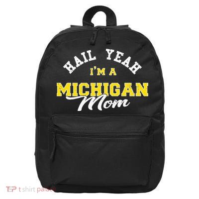 HAIL YEAH IM A MICHIGAN MOM Proud Michigan College USA 16 in Basic Backpack