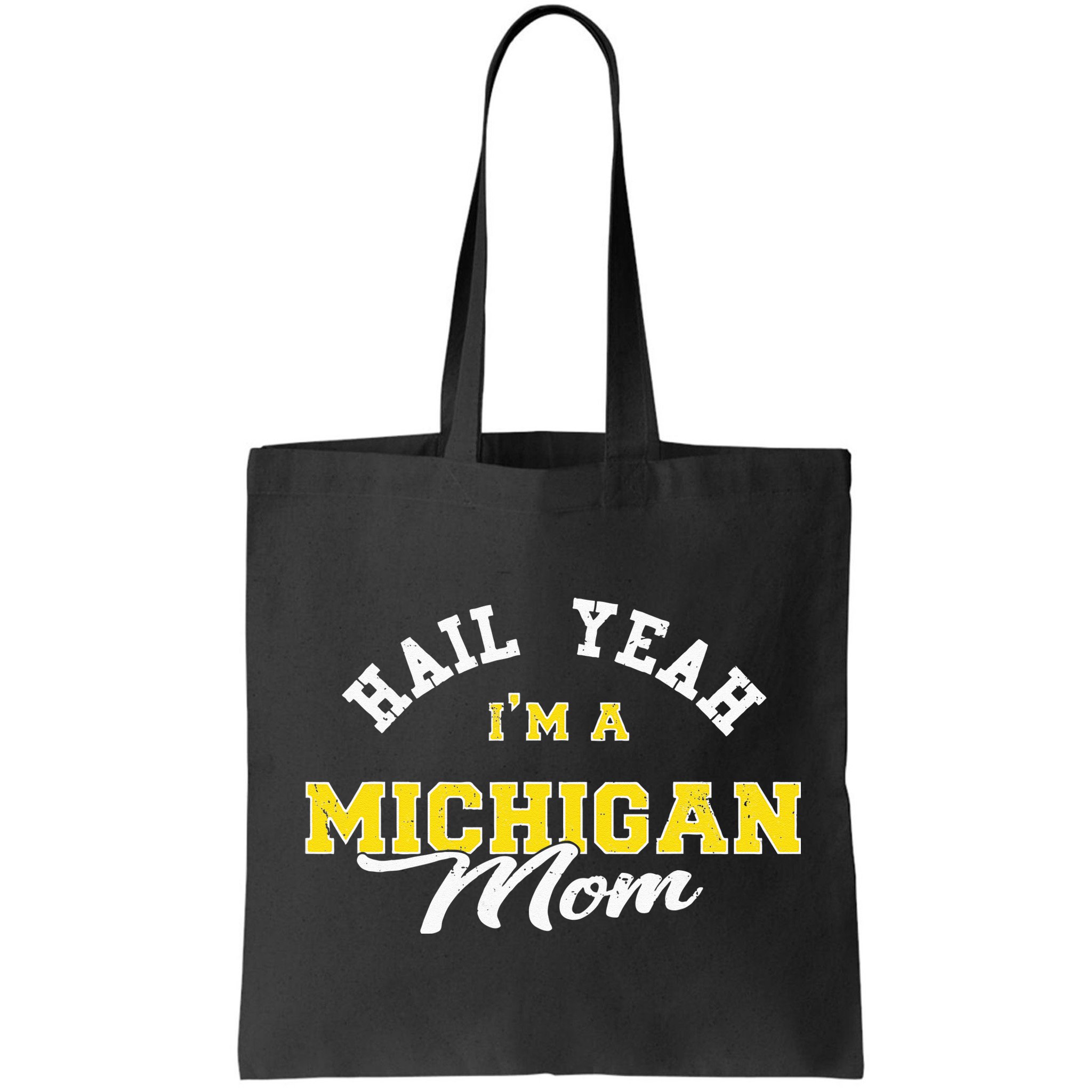 HAIL YEAH IM A MICHIGAN MOM Proud Michigan College USA Bag