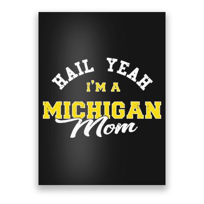 HAIL YEAH IM A MICHIGAN MOM Proud Michigan College USA Poster
