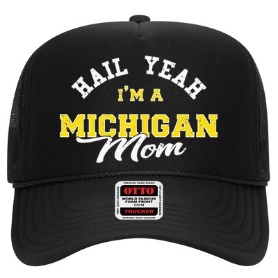 HAIL YEAH IM A MICHIGAN MOM Proud Michigan College USA Trucker Hat