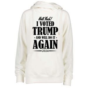 Hell Yeah I Voted Trump 2024 Womens Funnel Neck Pullover Hood