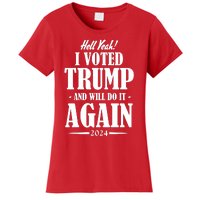 Hell Yeah I Voted Trump 2024 Women's T-Shirt