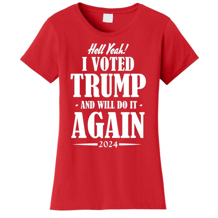 Hell Yeah I Voted Trump 2024 Women's T-Shirt