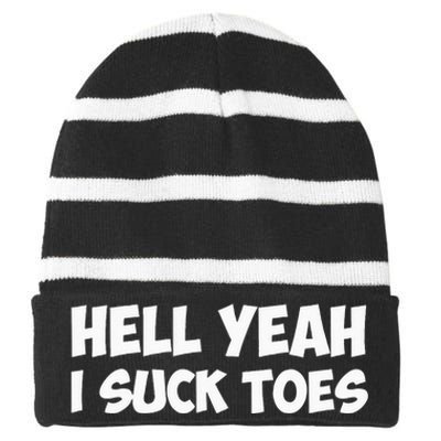 Hell Yeah I Suck Toes Funny Quote Striped Beanie with Solid Band