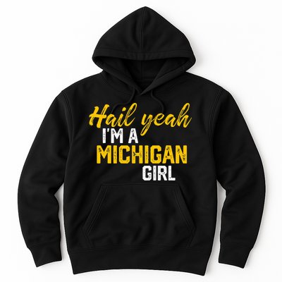 Hail Yeah I'm a Michigan Michigan Hoodie