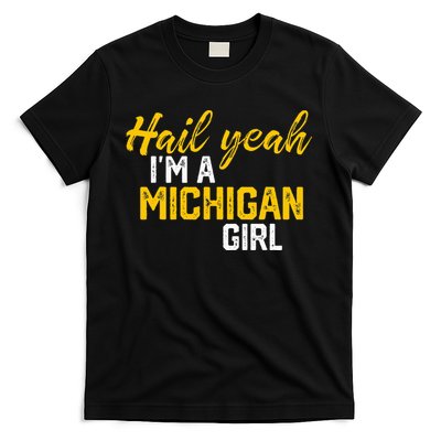 Hail Yeah I'm a Michigan Michigan T-Shirt