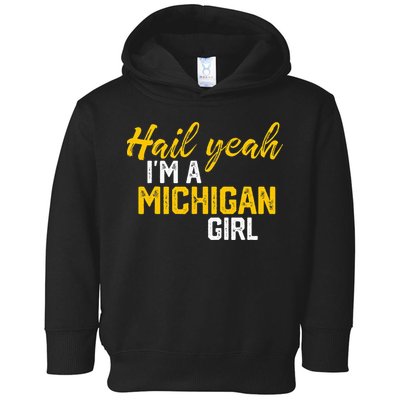 Hail Yeah I'm a Michigan Michigan Toddler Hoodie