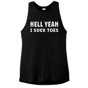 Hell Yeah I Suck Toes Funny Bold Statement Sucking Meme Ladies PosiCharge Tri-Blend Wicking Tank