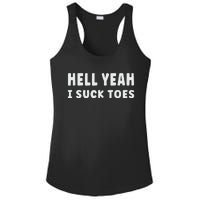 Hell Yeah I Suck Toes Funny Bold Statement Sucking Meme Ladies PosiCharge Competitor Racerback Tank