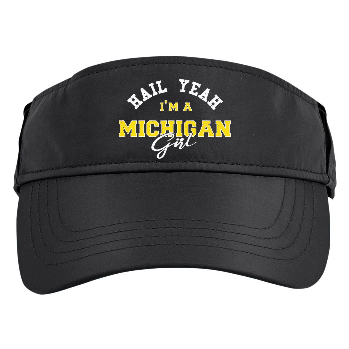 HAIL YEAH I'M A MICHIGAN GIRL Proud to be from Michigan USA Adult Drive Performance Visor