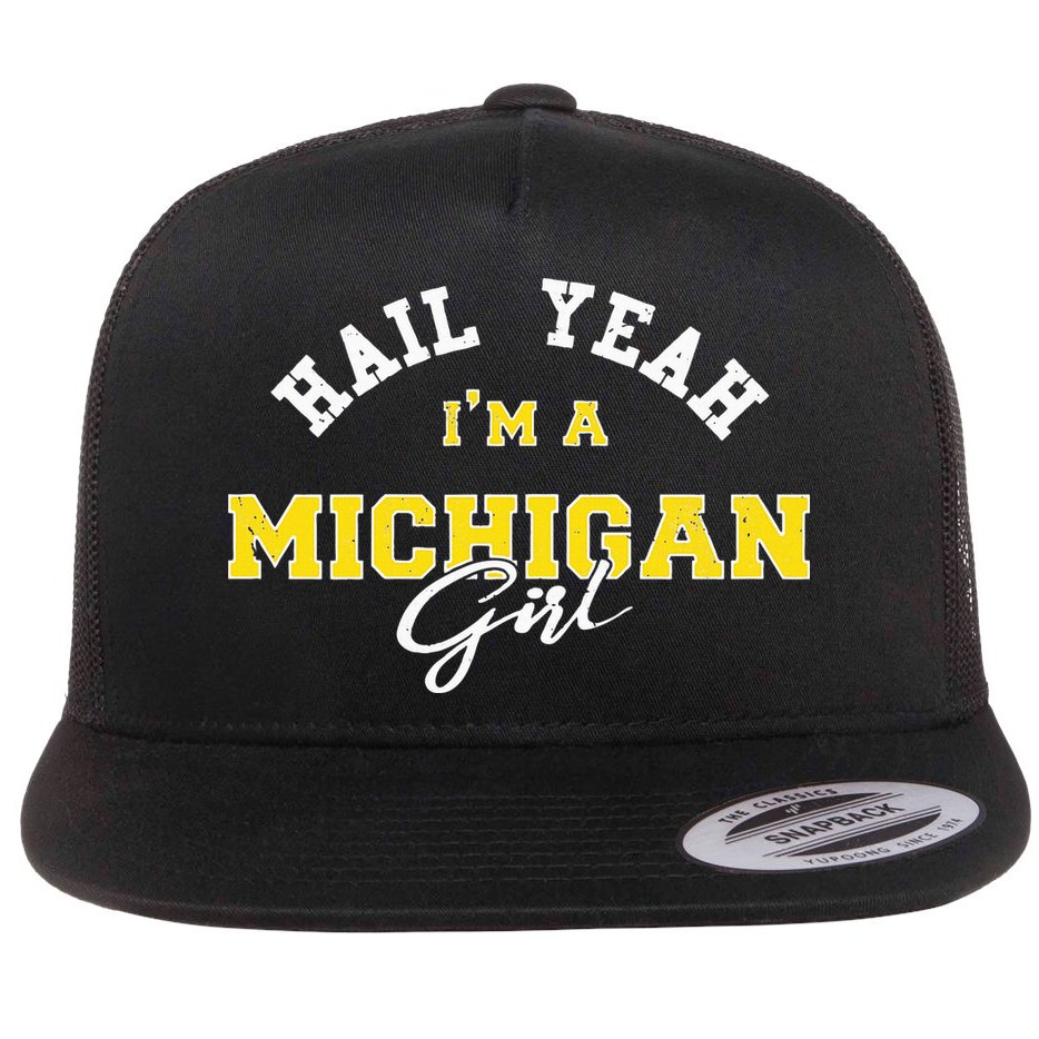 HAIL YEAH I'M A MICHIGAN GIRL Proud to be from Michigan USA Flat Bill Trucker Hat