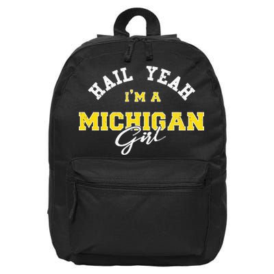 HAIL YEAH I'M A MICHIGAN GIRL Proud to be from Michigan USA 16 in Basic Backpack