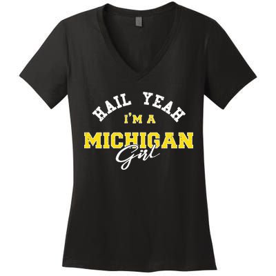 HAIL YEAH I'M A MICHIGAN GIRL Proud to be from Michigan USA Women's V-Neck T-Shirt