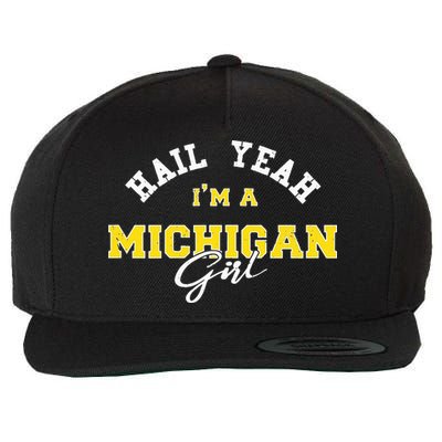 HAIL YEAH I'M A MICHIGAN GIRL Proud to be from Michigan USA Wool Snapback Cap
