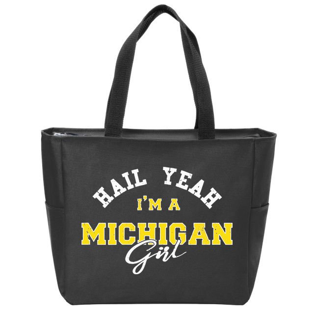 HAIL YEAH I'M A MICHIGAN GIRL Proud to be from Michigan USA Zip Tote Bag