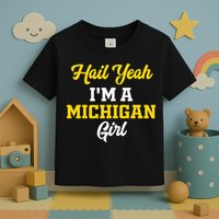 Hail Yeah I'm a Michigan Toddler T-Shirt